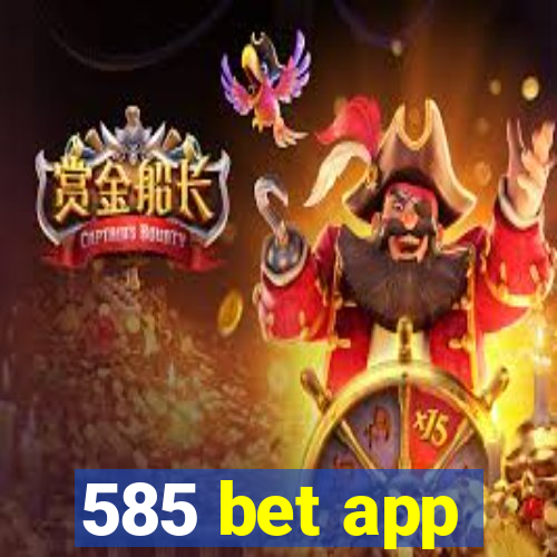 585 bet app